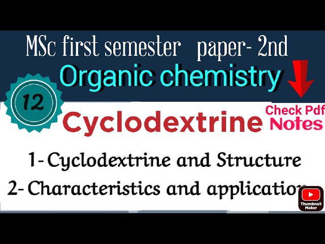 Discovering the Power of Cyclodextrins in the World of Chemistry