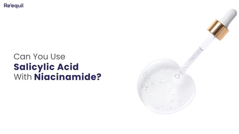 Niacinamide or Salicylic Acid First: Which is the Best for Your Skincare Routine?