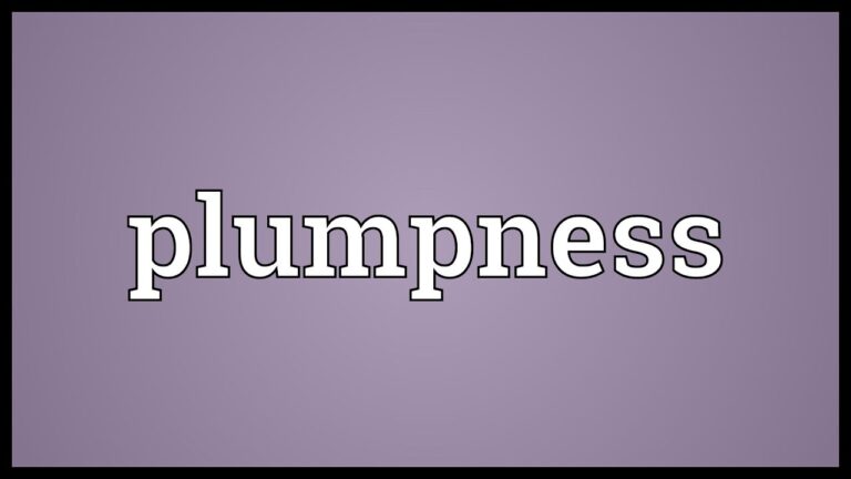 The Ultimate Guide to Understanding the Meaning of Plumpness